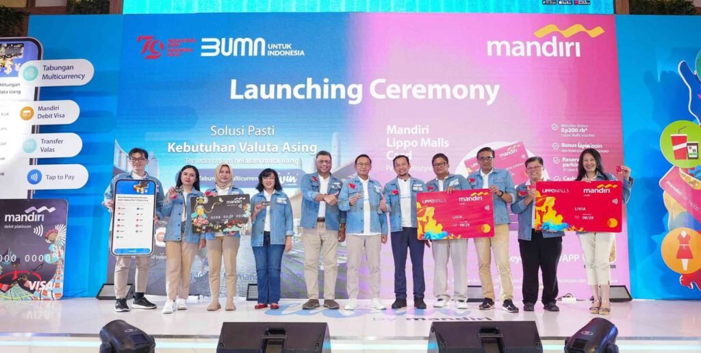 Luncurkan Mandiri Lippo Malls Card dan Solusi Valuta Asing, Upaya Bank Mandiri Penuhi Kebutuhan Lifestyle Nasabah